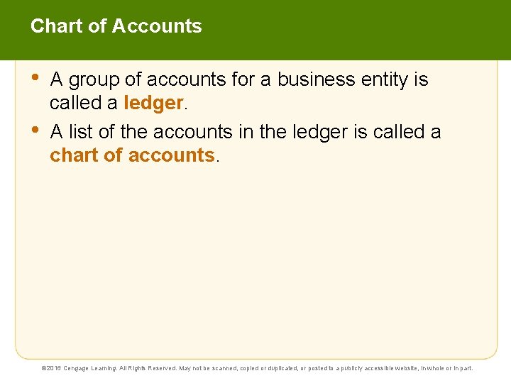 Chart of Accounts • • A group of accounts for a business entity is