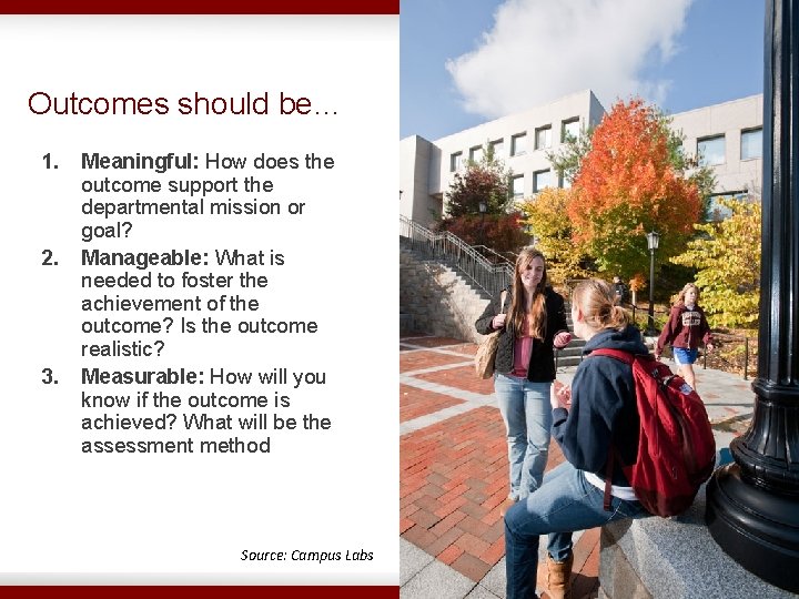 Outcomes should be… 1. 2. 3. Meaningful: How does the outcome support the departmental