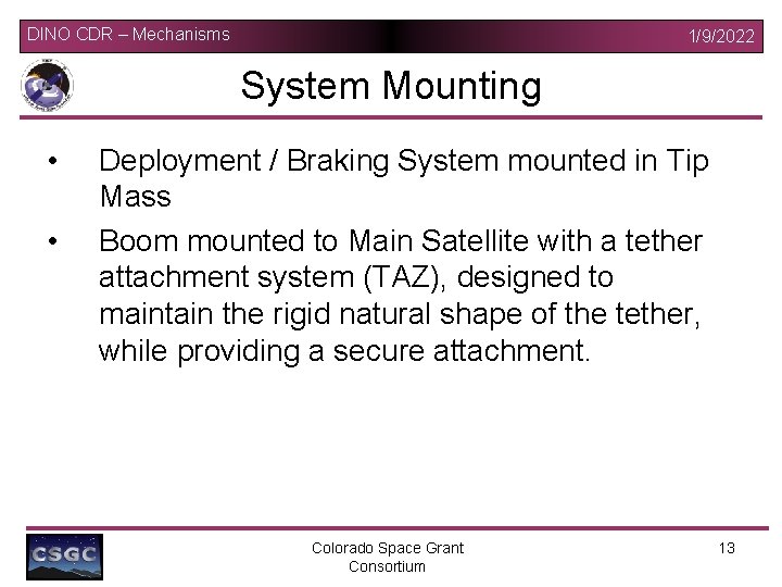 DINO CDR – Mechanisms 1/9/2022 System Mounting • • Deployment / Braking System mounted