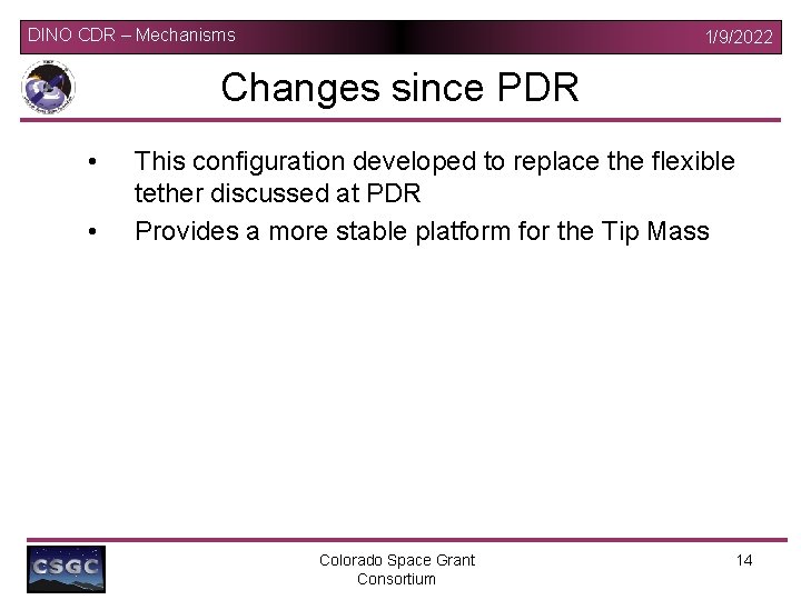 DINO CDR – Mechanisms 1/9/2022 Changes since PDR • • This configuration developed to