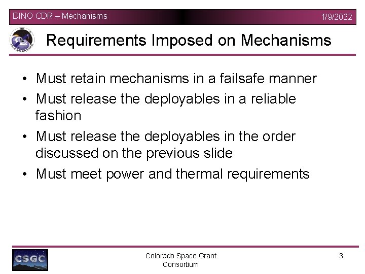 DINO CDR – Mechanisms 1/9/2022 Requirements Imposed on Mechanisms • Must retain mechanisms in