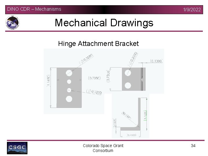 DINO CDR – Mechanisms 1/9/2022 Mechanical Drawings Hinge Attachment Bracket Colorado Space Grant Consortium