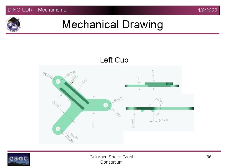 DINO CDR – Mechanisms 1/9/2022 Mechanical Drawing Left Cup Colorado Space Grant Consortium 36