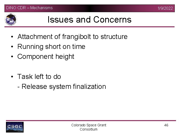 DINO CDR – Mechanisms 1/9/2022 Issues and Concerns • Attachment of frangibolt to structure