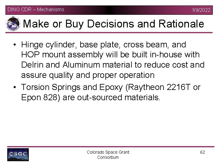 DINO CDR – Mechanisms 1/9/2022 Make or Buy Decisions and Rationale • Hinge cylinder,