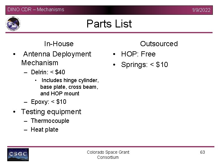 DINO CDR – Mechanisms 1/9/2022 Parts List In-House • Antenna Deployment Mechanism Outsourced •