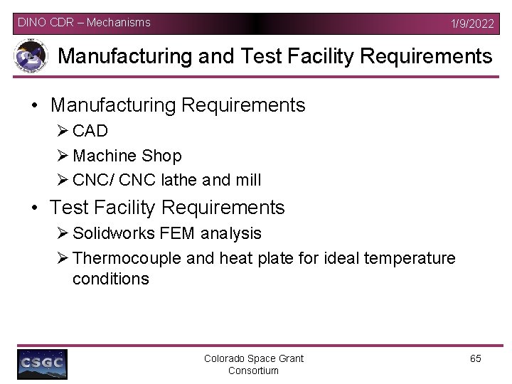 DINO CDR – Mechanisms 1/9/2022 Manufacturing and Test Facility Requirements • Manufacturing Requirements Ø