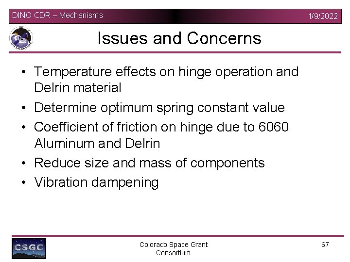 DINO CDR – Mechanisms 1/9/2022 Issues and Concerns • Temperature effects on hinge operation