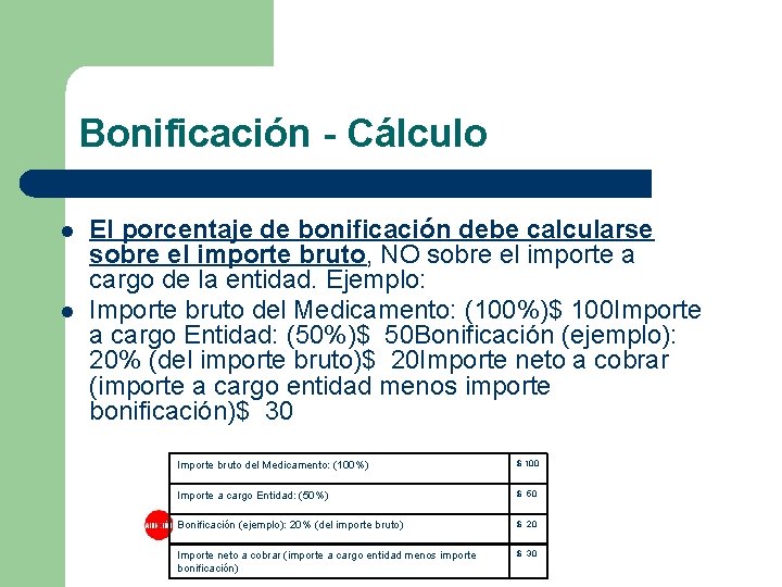 Bonificación - Cálculo l l El porcentaje de bonificación debe calcularse sobre el importe