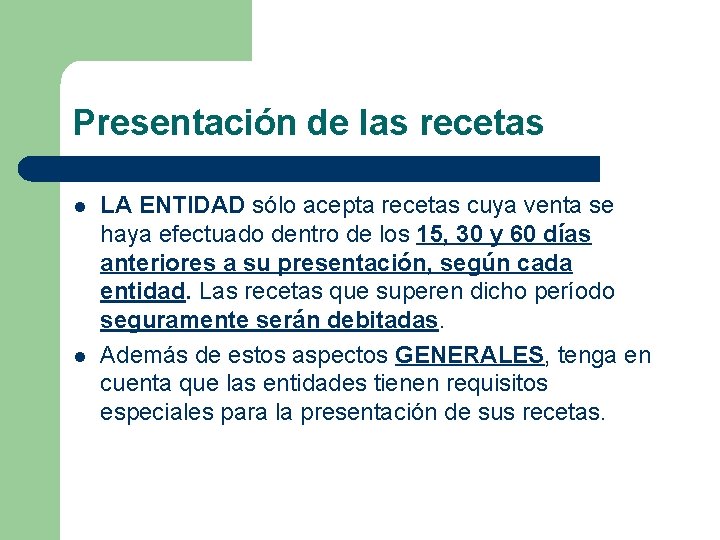 Presentación de las recetas l l LA ENTIDAD sólo acepta recetas cuya venta se