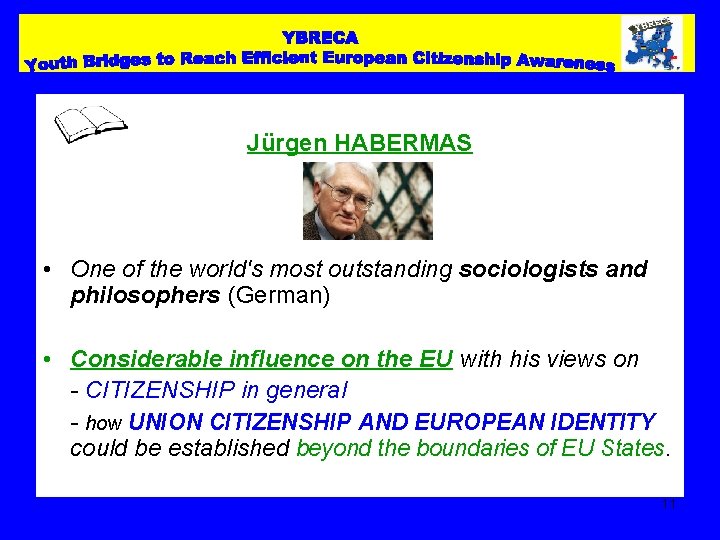 Jürgen HABERMAS • One of the world's most outstanding sociologists and philosophers (German) • Jürgen HABERMAS • One of the world's most outstanding sociologists and philosophers (German) •