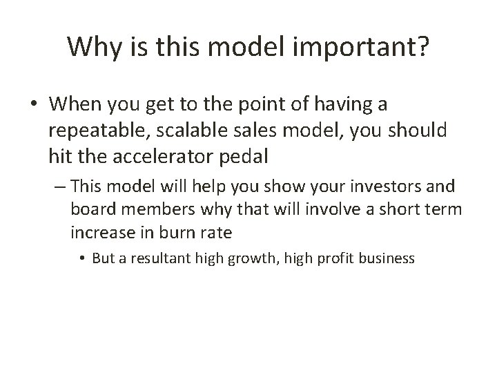 Why is this model important? • When you get to the point of having