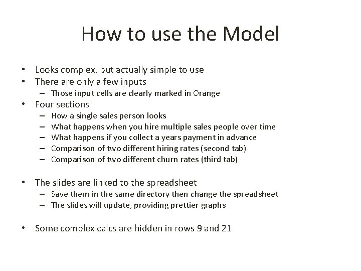 How to use the Model • Looks complex, but actually simple to use •