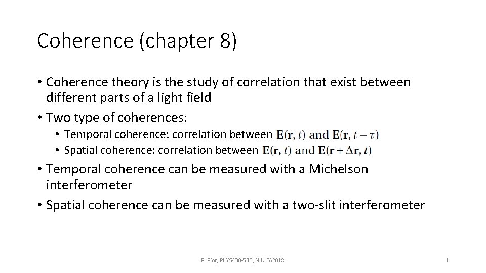 Coherence (chapter 8) • Coherence theory is the study of correlation that exist between