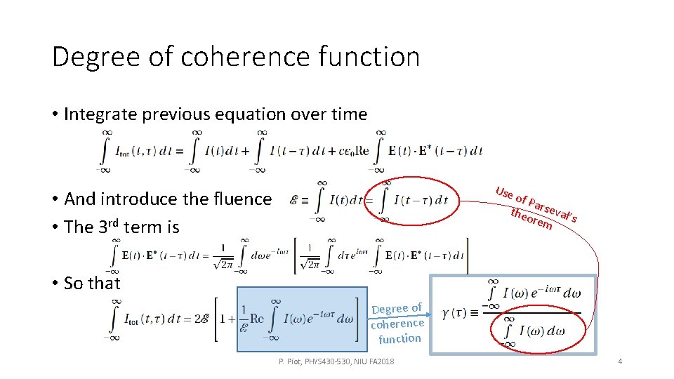 Degree of coherence function • Integrate previous equation over time Use of P a