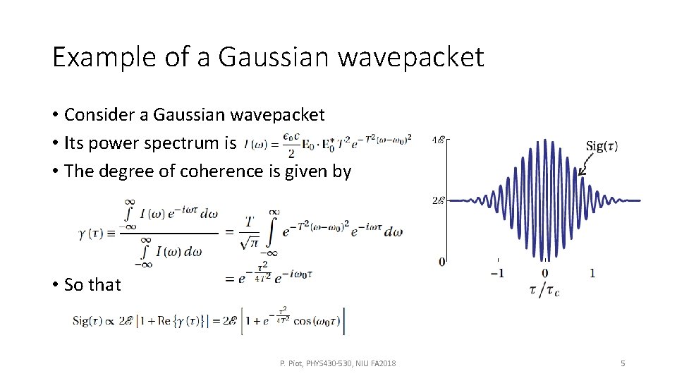 Example of a Gaussian wavepacket • Consider a Gaussian wavepacket • Its power spectrum