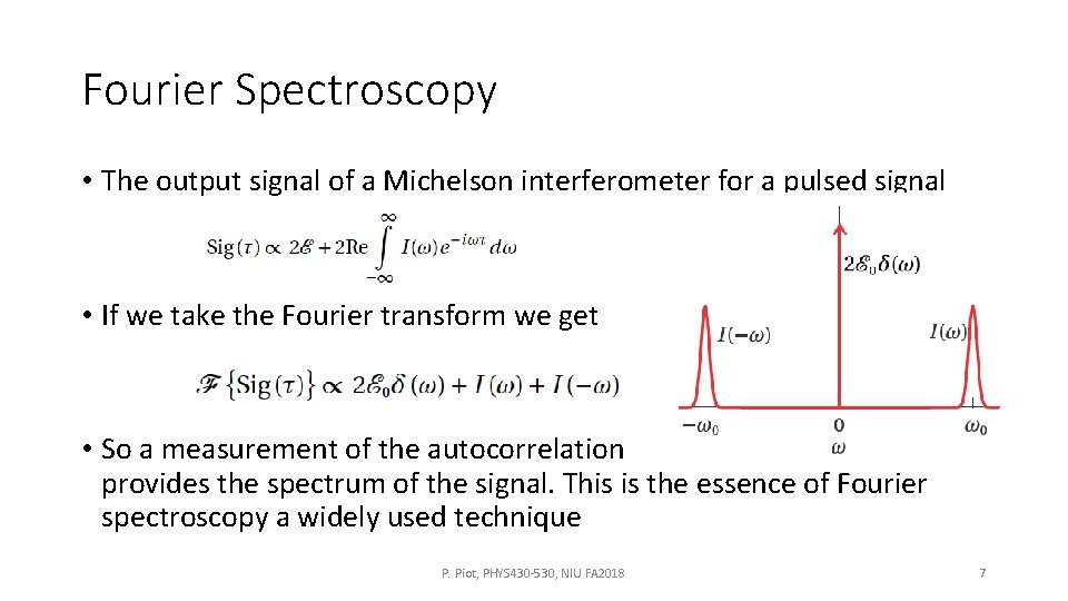 Fourier Spectroscopy • The output signal of a Michelson interferometer for a pulsed signal