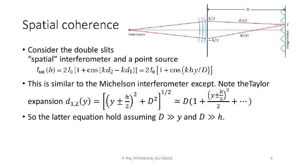 Spatial coherence • P. Piot, PHYS 430 -530, NIU FA 2018 8 