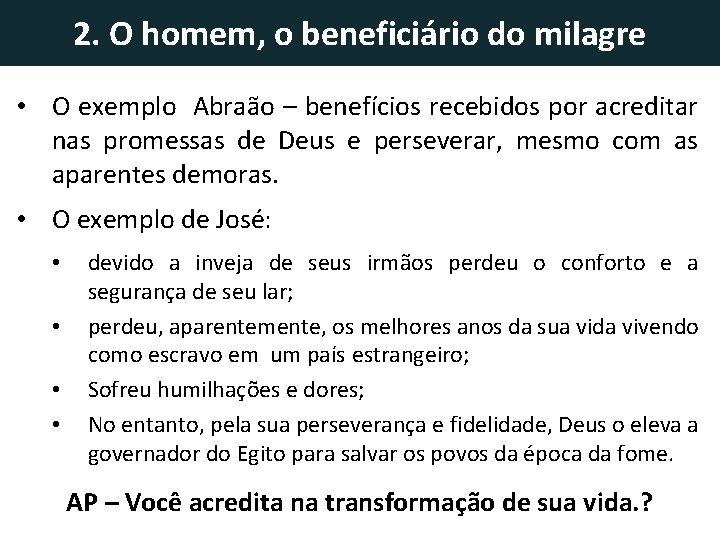 2. O homem, o beneficiário do milagre • O exemplo Abraão – benefícios recebidos