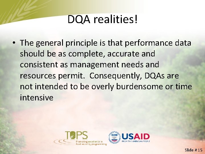 DQA realities! • The general principle is that performance data should be as complete,