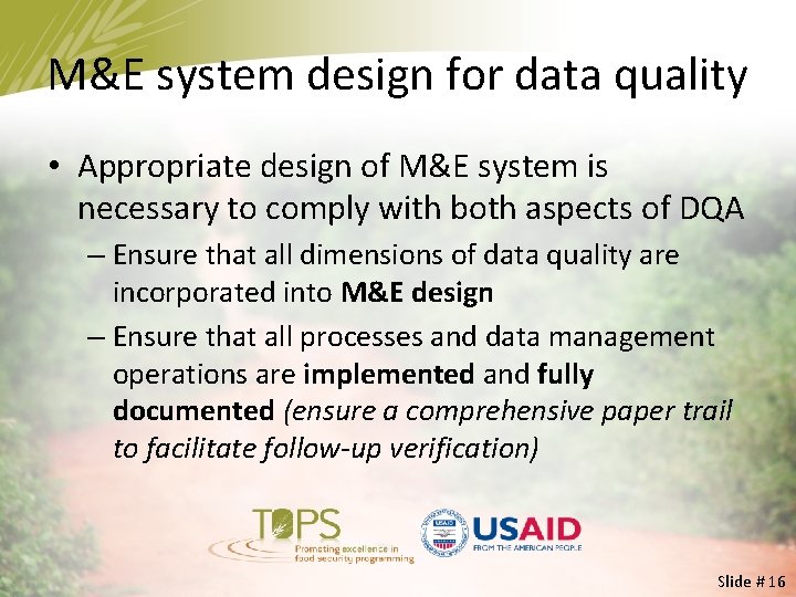 M&E system design for data quality • Appropriate design of M&E system is necessary