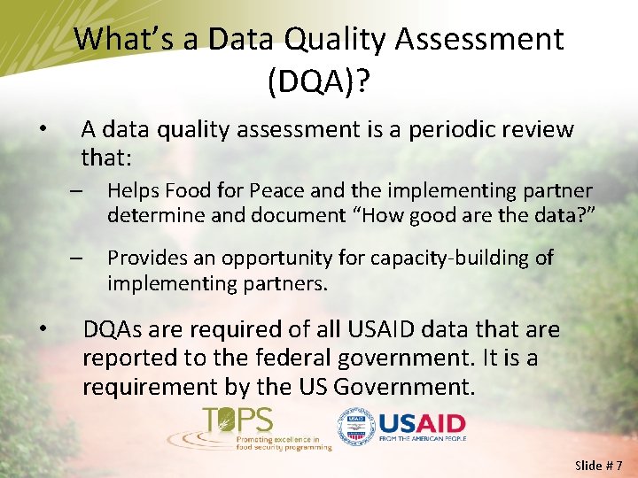 What’s a Data Quality Assessment (DQA)? • • A data quality assessment is a