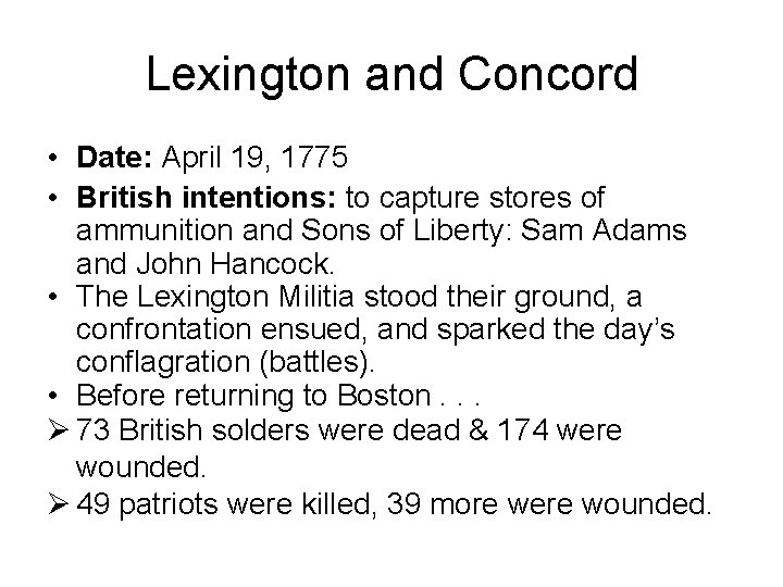 Lexington and Concord • Date: April 19, 1775 • British intentions: to capture stores