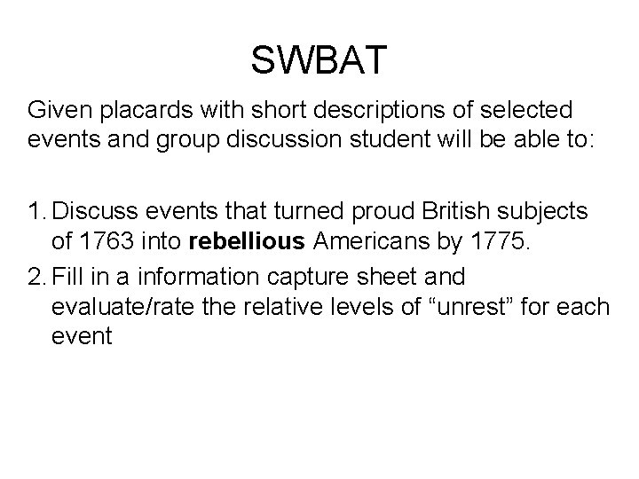 SWBAT Given placards with short descriptions of selected events and group discussion student will