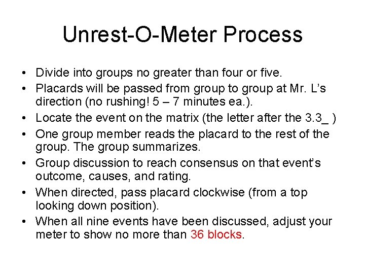 Unrest-O-Meter Process • Divide into groups no greater than four or five. • Placards