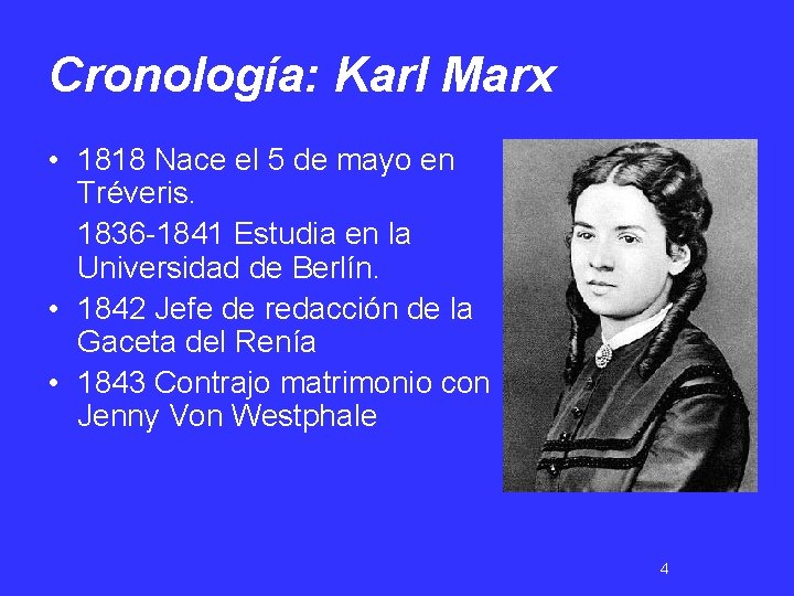 Cronología: Karl Marx • 1818 Nace el 5 de mayo en Tréveris. 1836 -1841