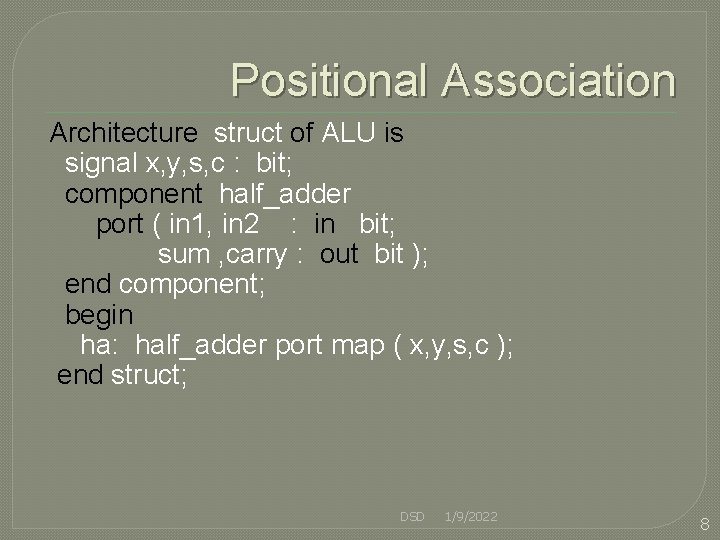 Positional Association Architecture struct of ALU is signal x, y, s, c : bit;