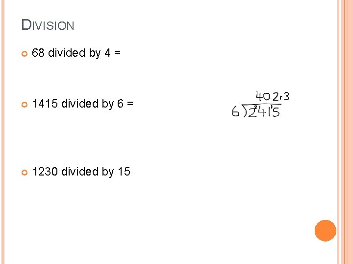 DIVISION 68 divided by 4 = 1415 divided by 6 = 1230 divided by