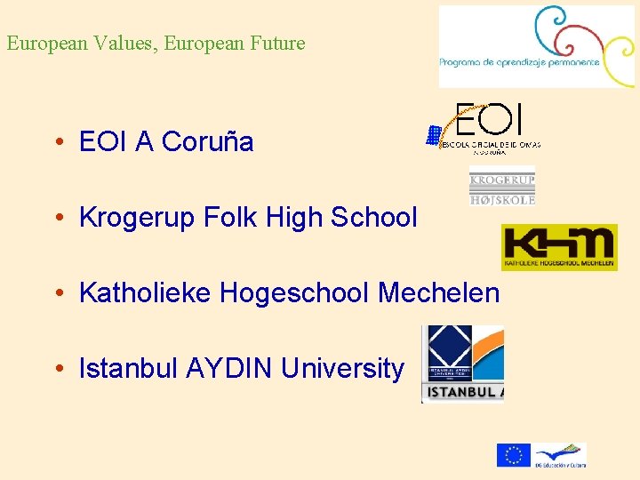 European Values, European Future • EOI A Coruña • Krogerup Folk High School •