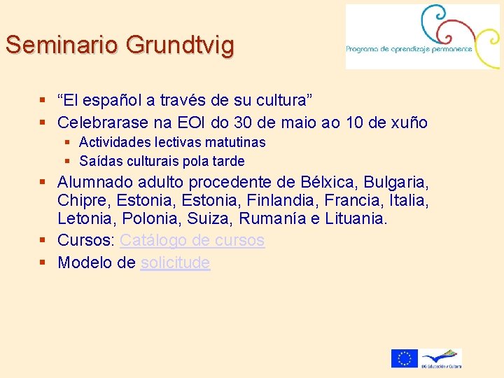 Seminario Grundtvig “El español a través de su cultura” Celebrarase na EOI do 30