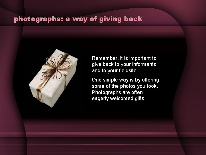 photographs: a way of giving back Remember, it is important to give back to