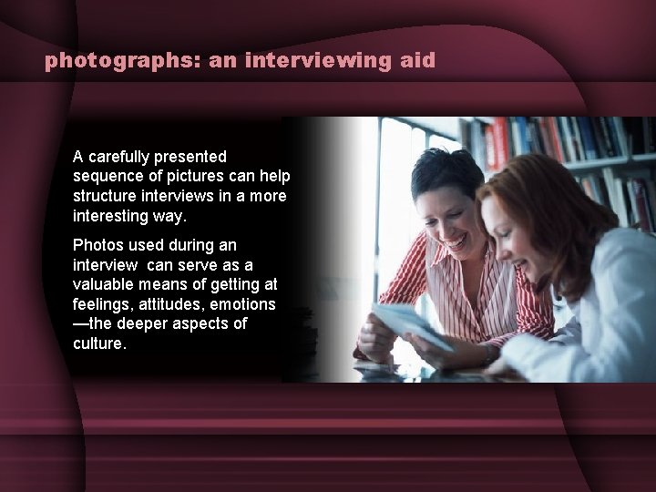 photographs: an interviewing aid A carefully presented sequence of pictures can help structure interviews