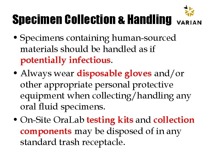 Specimen Collection & Handling • Specimens containing human-sourced materials should be handled as if