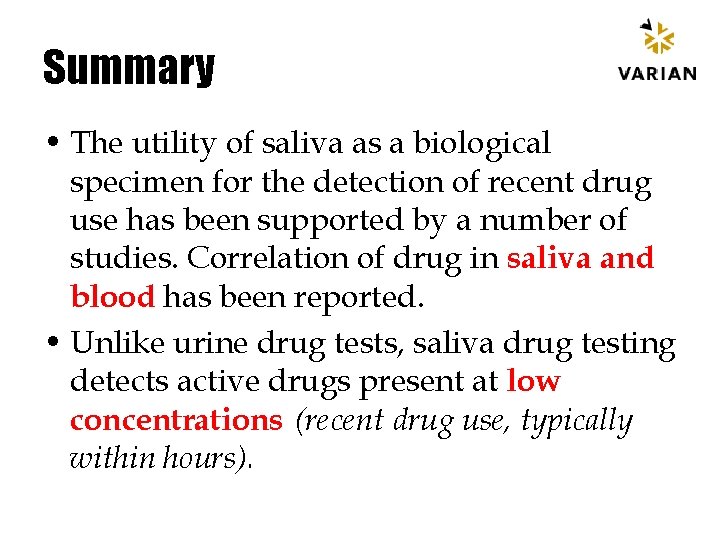 Summary • The utility of saliva as a biological specimen for the detection of