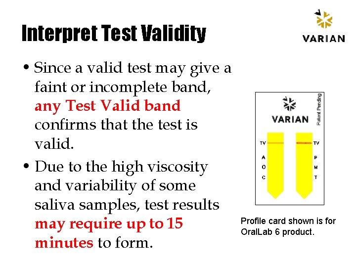 Interpret Test Validity • Since a valid test may give a faint or incomplete