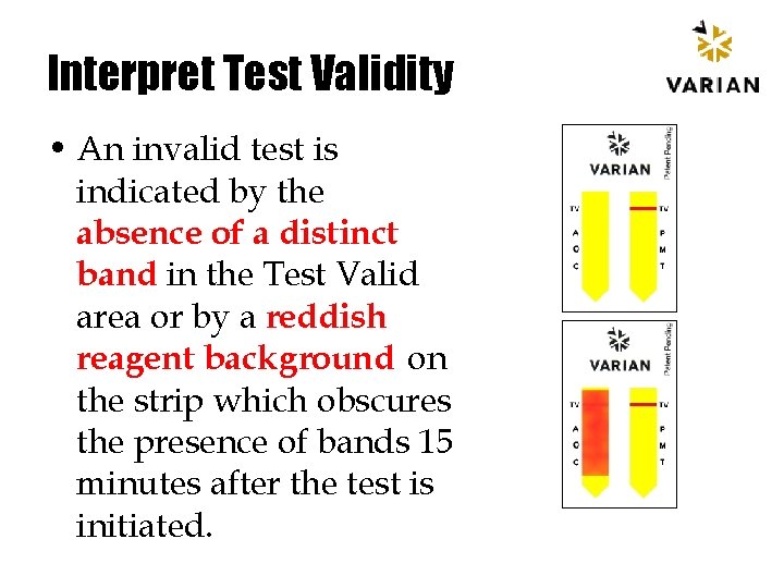 Interpret Test Validity • An invalid test is indicated by the absence of a