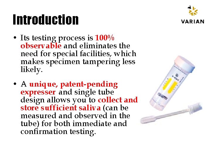 Introduction • Its testing process is 100% observable and eliminates the need for special