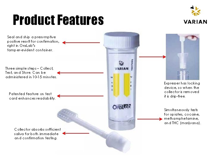 Product Features Seal and ship a presumptive positive result for confirmation, right in Ora.