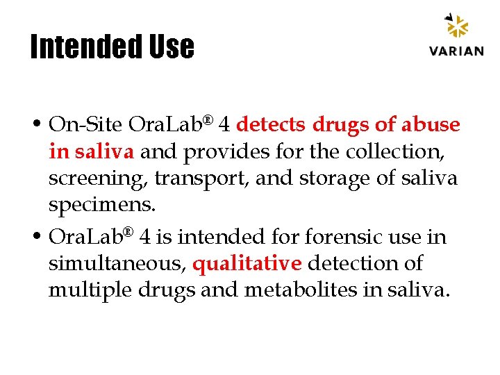 Intended Use • On-Site Ora. Lab® 4 detects drugs of abuse in saliva and