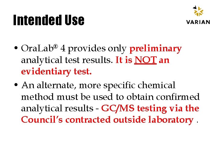 Intended Use • Ora. Lab® 4 provides only preliminary analytical test results. It is