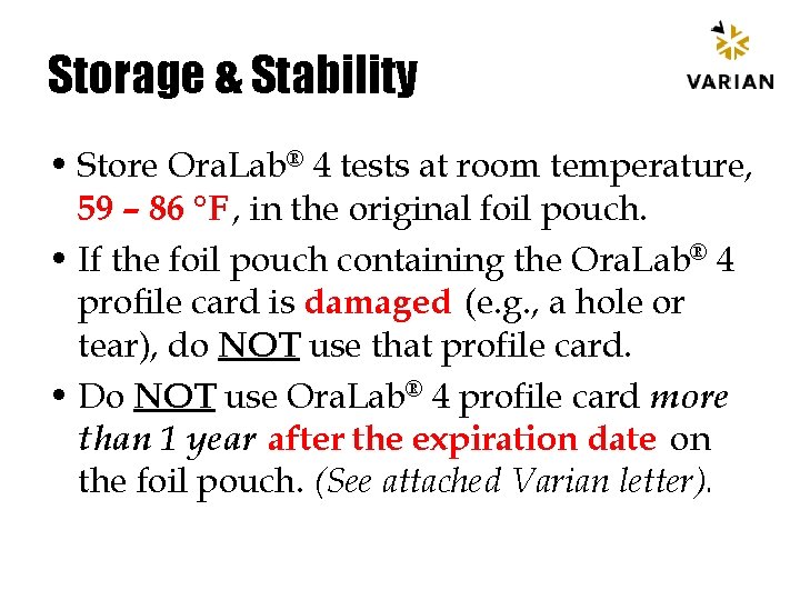 Storage & Stability • Store Ora. Lab® 4 tests at room temperature, 59 –