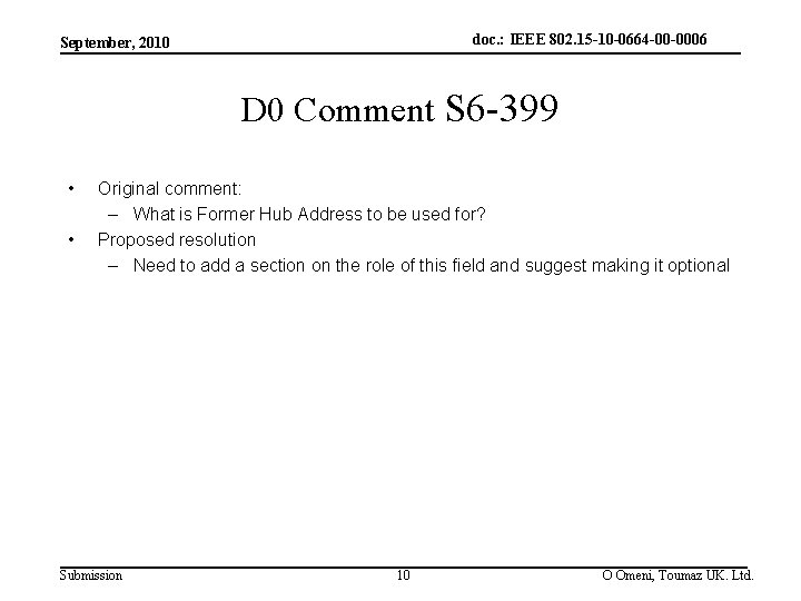 doc. : IEEE 802. 15 -10 -0664 -00 -0006 September, 2010 D 0 Comment