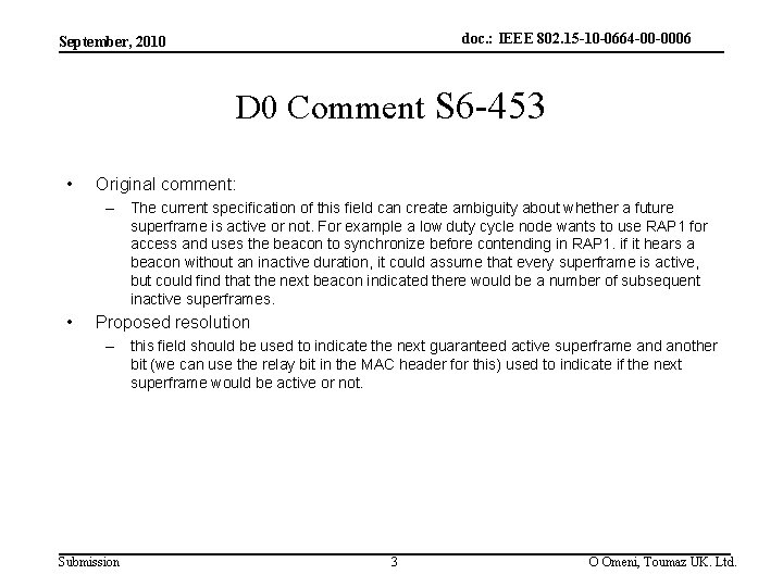 doc. : IEEE 802. 15 -10 -0664 -00 -0006 September, 2010 D 0 Comment