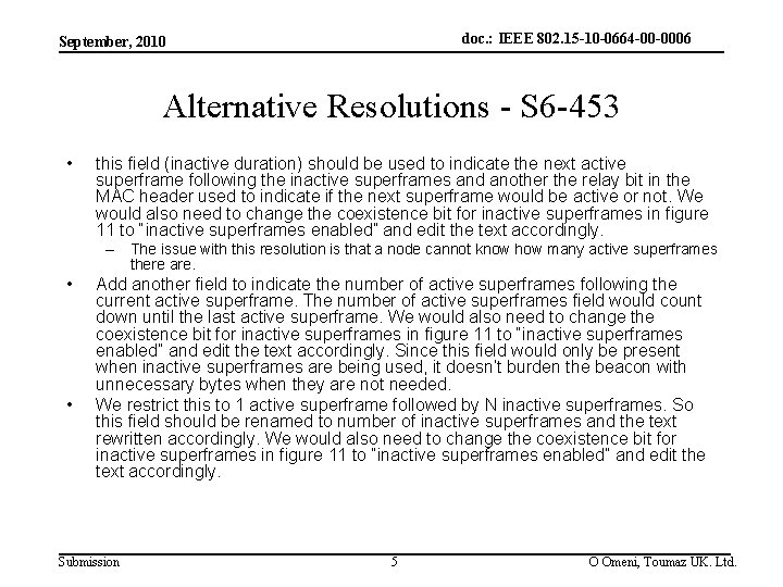 doc. : IEEE 802. 15 -10 -0664 -00 -0006 September, 2010 Alternative Resolutions -