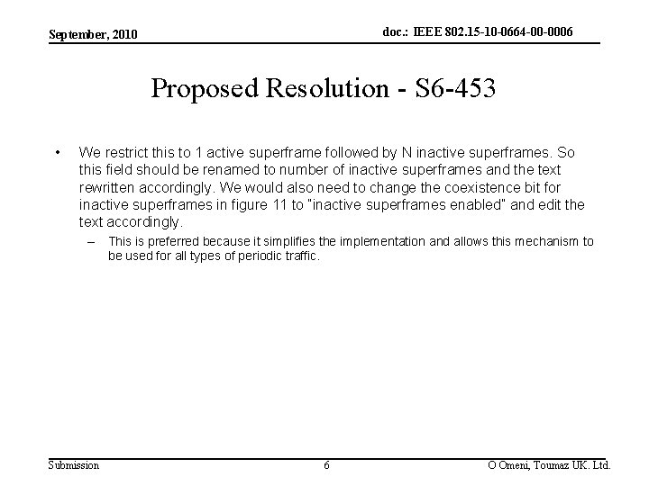 doc. : IEEE 802. 15 -10 -0664 -00 -0006 September, 2010 Proposed Resolution -
