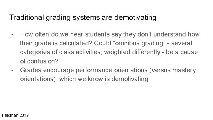 Traditional grading systems are demotivating - How often do we hear students say they
